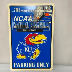 €€ Kansas Jayhawks 2008 NCAA Men’s National Champions PARKING ONLY Sign 12x18