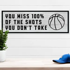 Shots You Don't Take Basketball Home Decor Sign